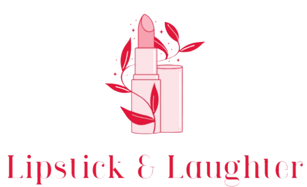 Lipstick & Laughter